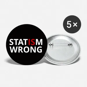 Statism is Wrong Buttons large 2.2'' (5-pack)